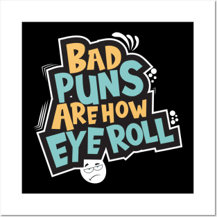 Bad Puns Are How Eye Roll Posters and Art